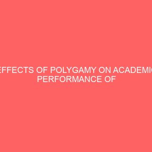effects of polygamy on academic performance of students in osogbo local government 30406
