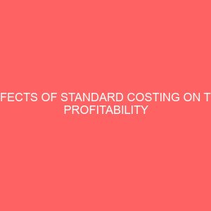 effects of standard costing on the profitability of manufacturing companies a case study of nigerian breweries plc 26095