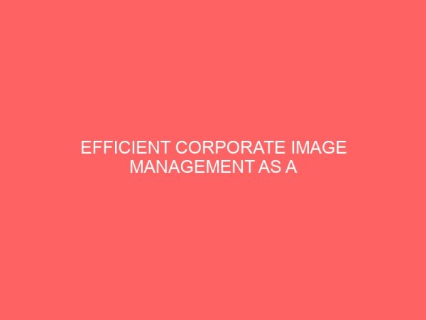 efficient corporate image management as a strategy for enhancing profitablity 27585