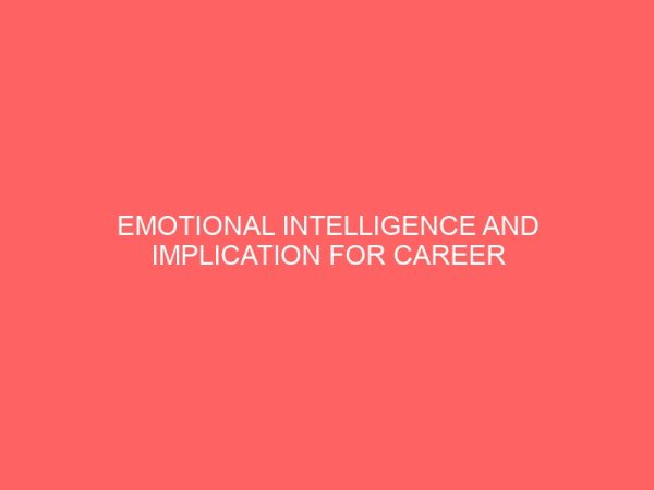 emotional intelligence and implication for career development in selected federal universities in south east nigeria 13483