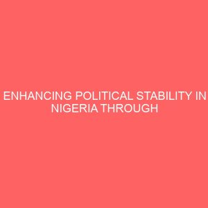 enhancing political stability in nigeria through good governance a case study of abia state 40036