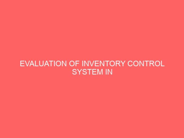 evaluation of inventory control system in manufacturing industry nigeria 17888
