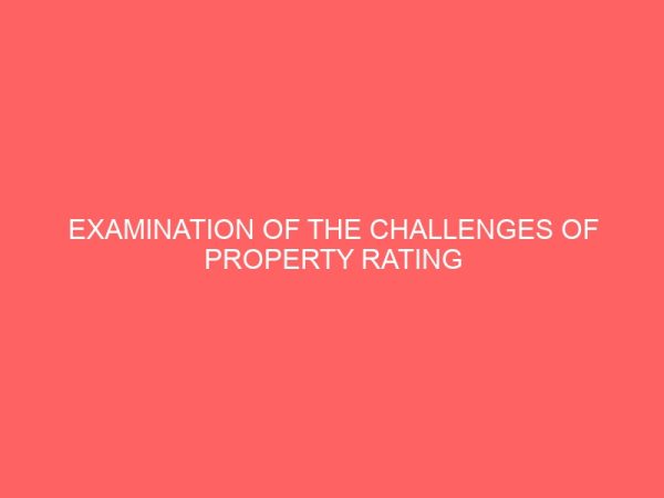 examination of the challenges of property rating administration in nigeria a case study of abuja minicipal 2 14272