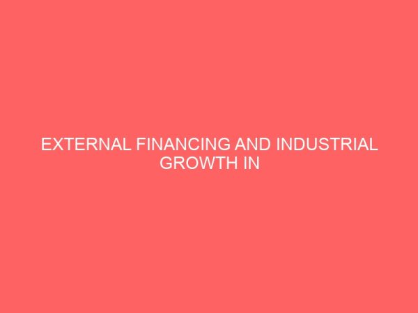 external financing and industrial growth in nigeria case study of cadbury nigeria plc 26624