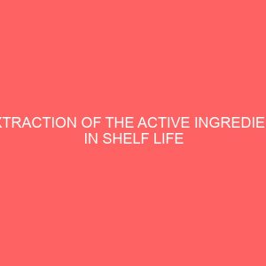extraction of the active ingredient in shelf life of ugba 35700