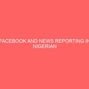 facebook and news reporting in nigerian polytechnics 42365