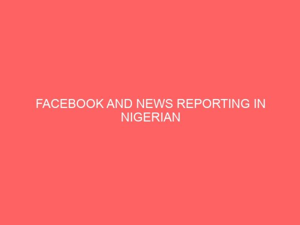 facebook and news reporting in nigerian polytechnics 42365