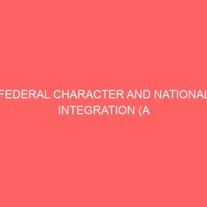 federal character and national integration a case study of the second republic 36500