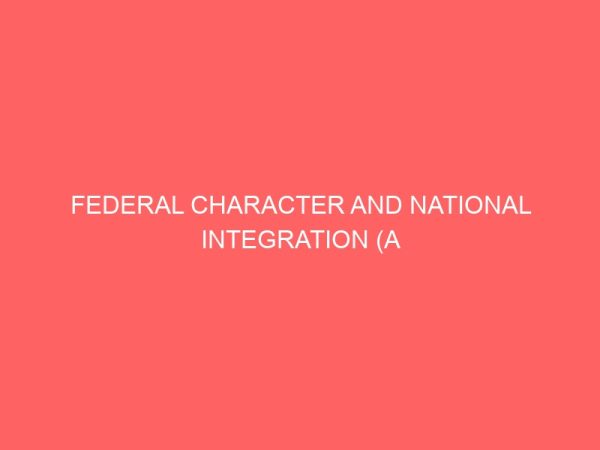 federal character and national integration a case study of the second republic 36500