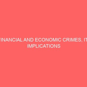 financial and economic crimes its implications for the banking industry and nigeria economy 18920