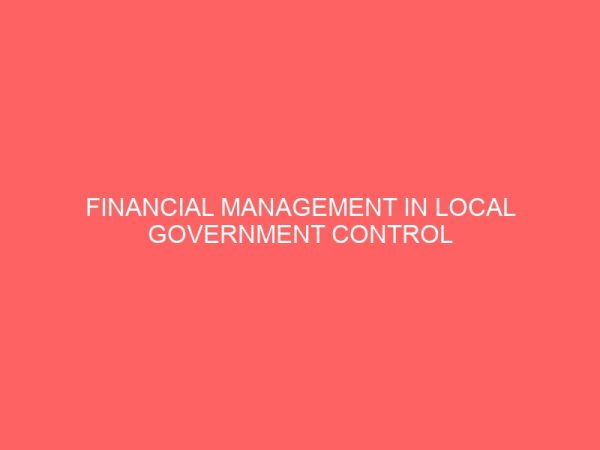 financial management in local government control and accountability case study of orlu local government imo state nigeria 18297