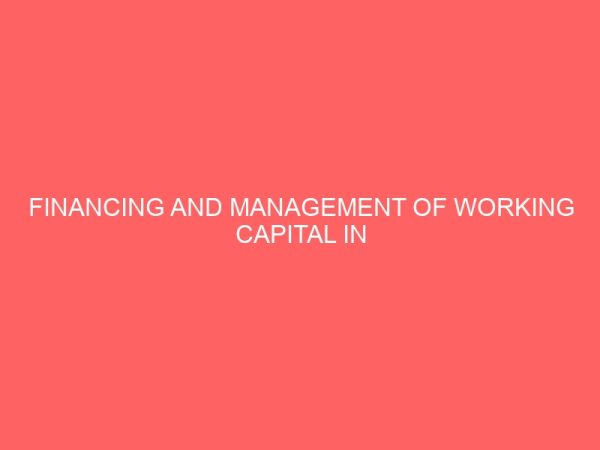 financing and management of working capital in manufacturing company 2 26097