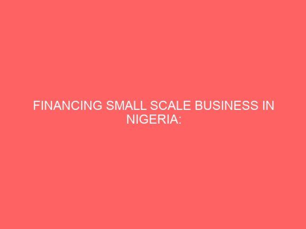 financing small scale business in nigeria problems and prospects 25934