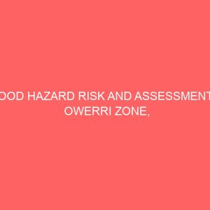 flood hazard risk and assessment in owerri zone imo state 106230