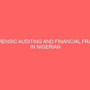 forensic auditing and financial fraud in nigerian deposit money banks dmbs 12815