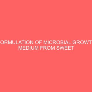 formulation of microbial growth medium from sweet potato 106534
