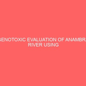 genotoxic evaluation of anambra river using biomarker 32183