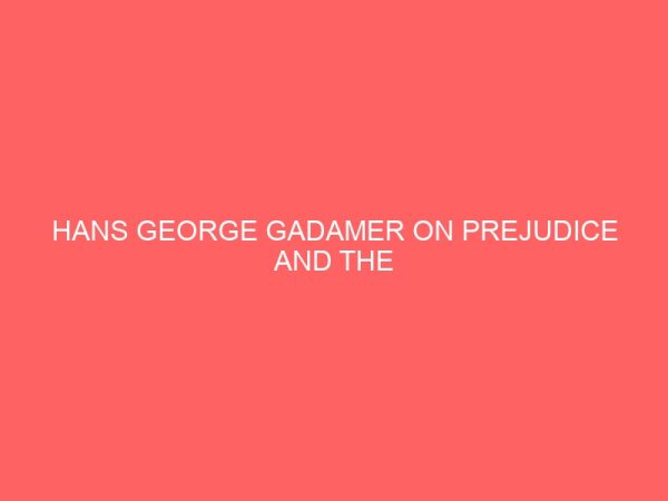 hans george gadamer on prejudice and the transmodern project 13548