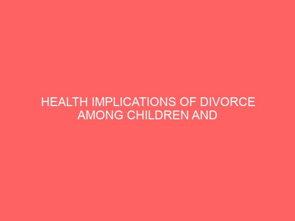 health implications of divorce among children and mothers in jaba local government area of kaduna state 13028