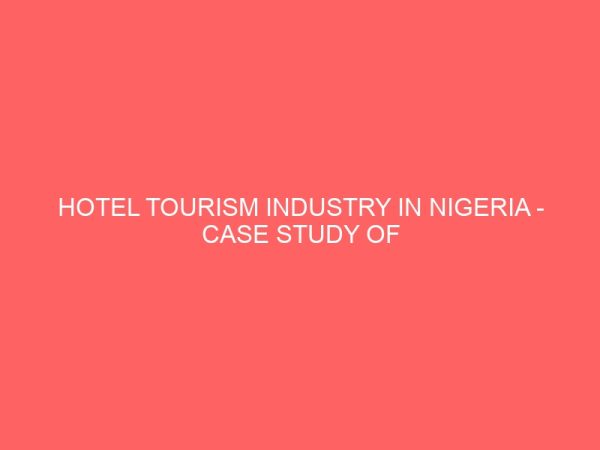 hotel tourism industry in nigeria case study of onura hotel 31754