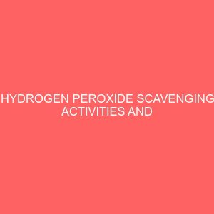 hydrogen peroxide scavenging activities and reducing power of various fruits juice in yenagoa 18996