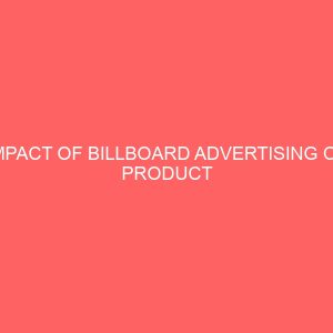 impact of billboard advertising on product promotion case study of seven up bottling company ijora lagos state 42102