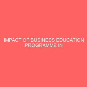 impact of business education programme in creating employment opportunities 36405