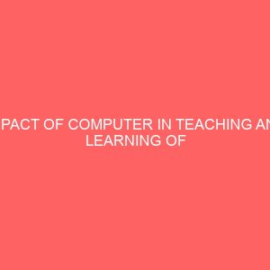 impact of computer in teaching and learning of economics in particular and education in general a case study of secondary school in lagos local government 13030