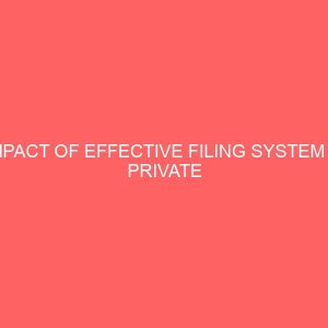 impact of effective filing system in private organizations in ekiti state 40408