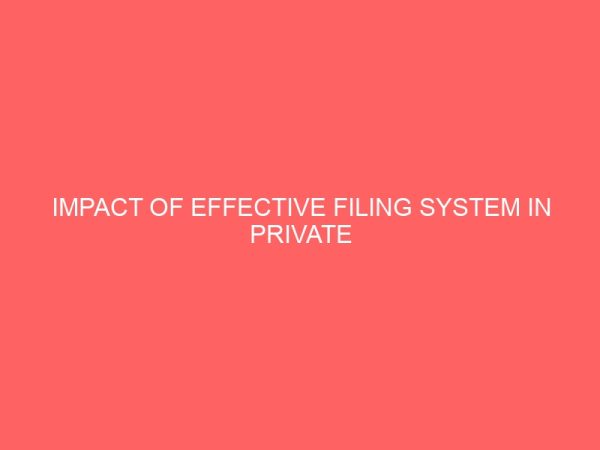 impact of effective filing system in private organizations in ekiti state 40408