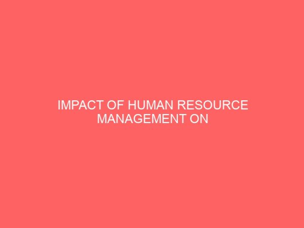 impact of human resource management on organisational effectiveness and development case study first bank of nigeria 13973