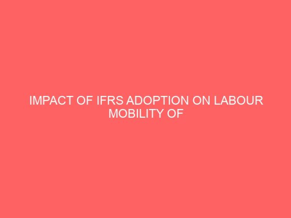 impact of ifrs adoption on labour mobility of private accountants in nigerian banks a case study of first bank of nigeria plc aba abia state nigeria 18157