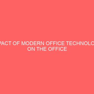 impact of modern office technology on the office managers level of productivity a case of study of p g plc oluyole estate ibadan oyo state 17393