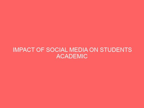impact of social media on students academic performance a study of students of university of abuja 13109