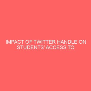 impact of twitter handle on students access to celebrity pages a case study of college of education warri 42254