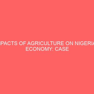 impacts of agriculture on nigerian economy case study of ede north local government 30675