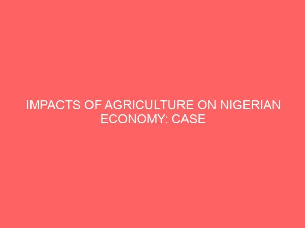 impacts of agriculture on nigerian economy case study of ede north local government 30675