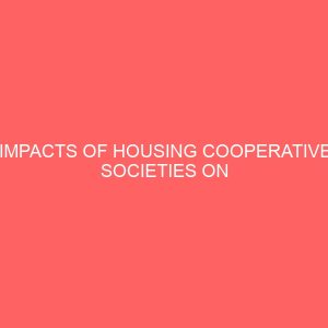 impacts of housing cooperative societies on economic growth a case study of ajeromi ifelodun local government lagos 30140