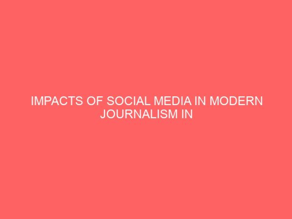 impacts of social media in modern journalism in nigeria 13519