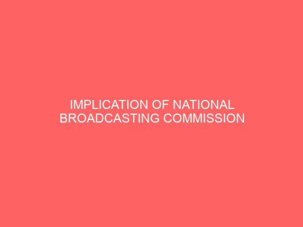 implication of national broadcasting commission code on broadcast media a study of ait lagos 36300