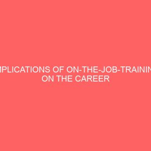 implications of on the job training on the career prospects of secretaries in private organizations in ekiti state 40440
