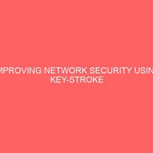 improving network security using key stroke dynamicsa case study at anglican secondary school makurdi 13474