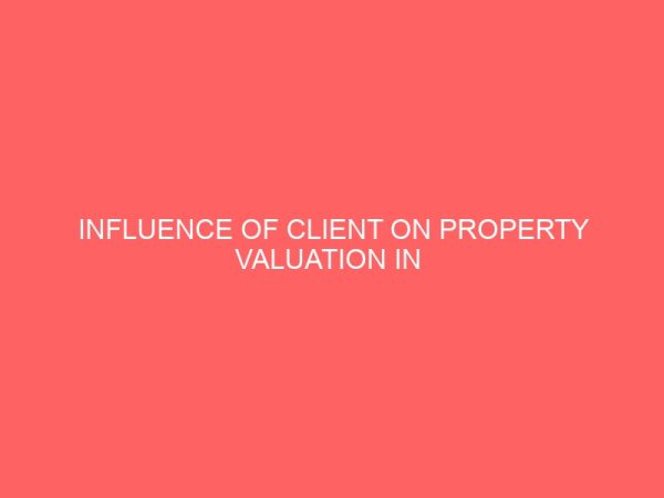 influence of client on property valuation in nigeria 14102
