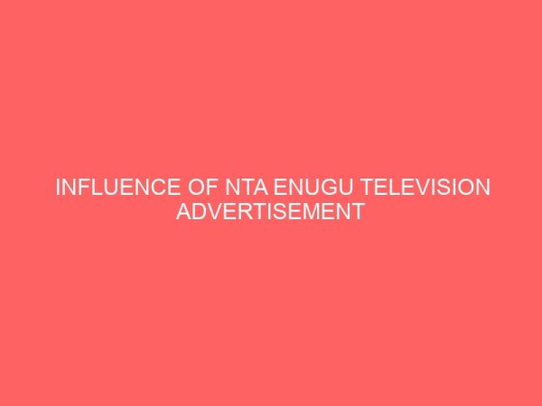 influence of nta enugu television advertisement on the choice of hair relaxer among female undergraduates 37079