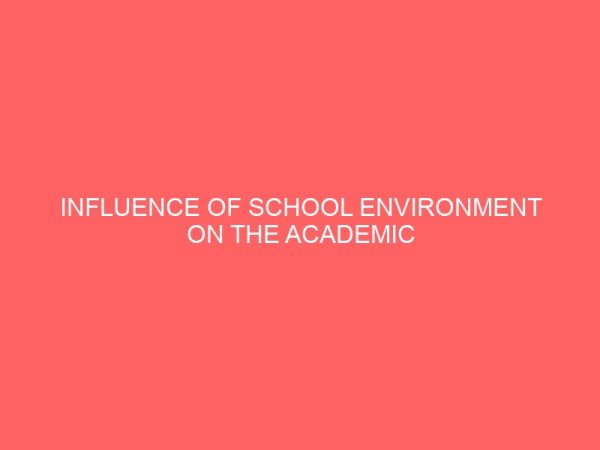 influence of school environment on the academic performance of secondary school students in lagos state 30610