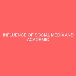 influence of social media and academic performance of studentsa study of the ibarapa polytechnic eruwa 13886