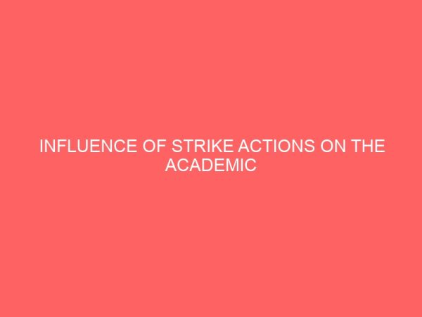 influence of strike actions on the academic performance of students 14079