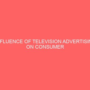 influence of television advertising on consumer buying habits of guinness stout in ikeja community of lagos state 13111