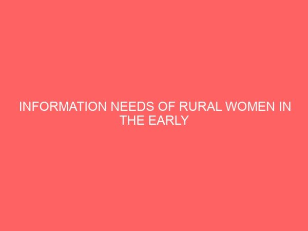 information needs of rural women in the early detection of breast cancer in orumba south local government area anambra state nigeria 32184