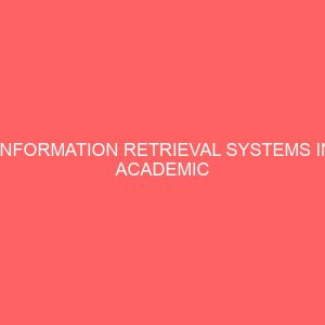 information retrieval systems in academic libraries a case study of federal polytechnic nekede owerri 2 13078